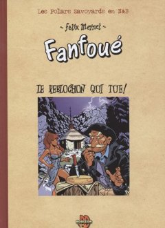 Le Reblochon qui tue !, Tome 1 : - Félix Meynet - Pascal Roman -