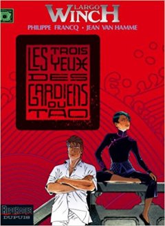 Largo Winch, tome 15 : Les 3 yeux des gardiens du tao - Philippe Francq - Jean Van Hamme