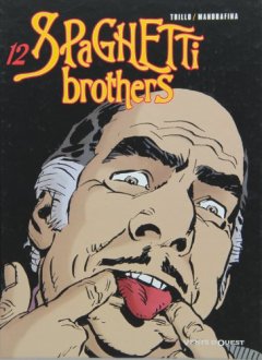 Spaghetti Brothers, Tome 12 : - Carlos Trillo - Domingo Mandrafina
