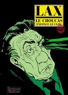 Le choucas tome 3 : Le choucas enfonce le clou - Christian Lax