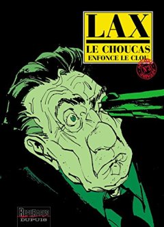 Le choucas tome 3 : Le choucas enfonce le clou - Christian Lax