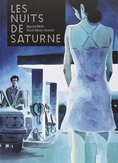 Les nuits de Saturne - Pierre-Henry Gomont - Marcus Malte