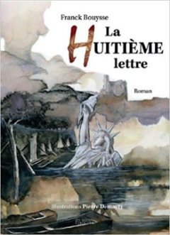 La huitième lettre - Franck Bouysse