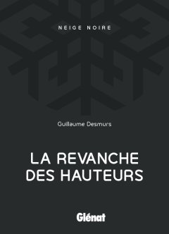 La Revanche des hauteurs - Guillaume Desmurs