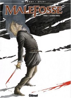 Malefosse, Tome 2 : Le mont perdu