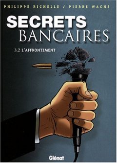 Secrets bancaires, Tome 3 : L'affrontement : Deuxième partie