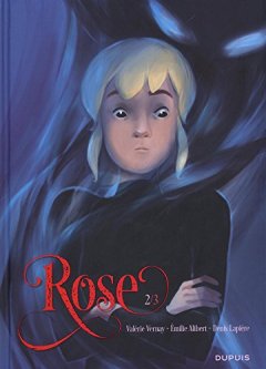 Rose - tome 2 - Rose 2/3 - Valérie Vernay - Emilie Alibert - Denis Lapière -