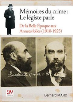 Mémoires du crime : le légiste raconte : De la Belle Epoque aux Années folles (1910-1925)