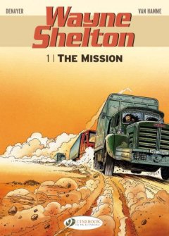 Wayne Shelton - tome 1 The mission (01) - Christian Denayer - Jean Van hamme