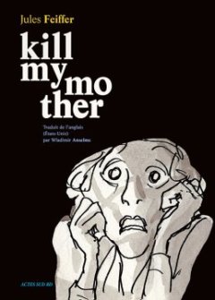 Kill my mother - Jules Feiffer