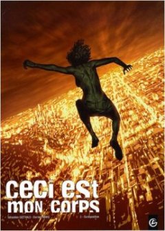 Ceci est mon corps, Tome 2 : Surexposition - Damien Marie - Sébastien Goethals - Cyril ST Blancat