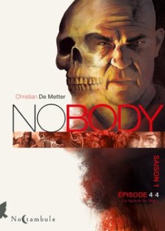 Nobody saison 1 épisode 4 : La Spirale de Dante - Christian de Metter