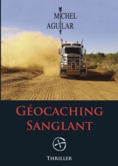 Géocaching sanglant - Michel Aguilar