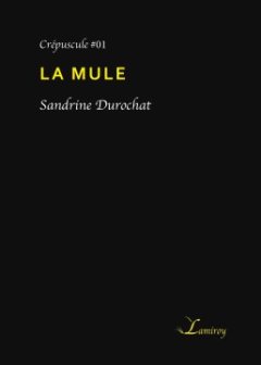La Mule - Sandrine Durochat