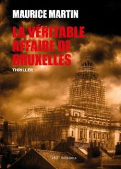 La véritable affaire de Bruxelles - Maurice Martin