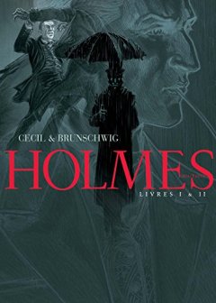 Holmes (1854/1891 ?), Tome 1 & 2 : - C - A -