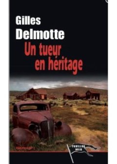 Un tueur en héritage - Gilles Delmotte