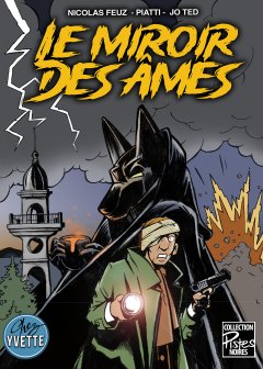 Le miroir des âmes - Nicolas Feuz, Piatti et Jo Ted