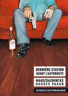 Dernière station avant l'autoroute - Didier Daeninckx - Hugues Pagan