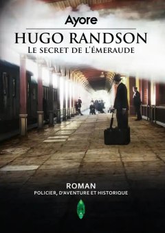 Hugo Randson : Le secret de l'émeraude - Ayore 