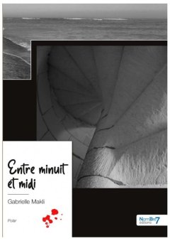Entre minuit et midi - Gabrielle Makli