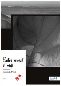 Entre minuit et midi - Gabrielle Makli