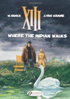 XIII - tome 2 Where the Indian walks (02) - Jean Van hamme