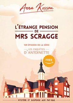 L'étrange pension de Mrs Scragge - Anna Kessou