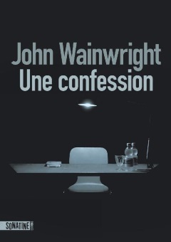 Une Confession - John Wainwright