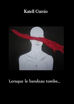 Lorsque le bandeau tombe - Katell Curcio