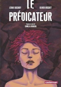 Le Prédicateur - Léonie Bischoff - Olivier Bocquet