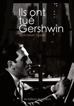 Ils ont tué Gershwin - Jean-Marc Cosset