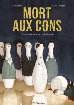 Mort aux cons - Eric Corbeyran et d'Alexis Saint-Georges