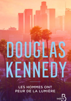 Les Hommes ont peur de la lumière - Douglas Kennedy