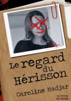 Le regard du hérisson - Caroline Madjar
