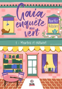 Gaia enquête au vert : Meurtres et châtiment (Tome 1) - Aurélie Ribière