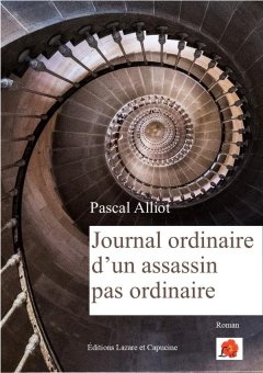 Journal ordinaire d'un assassin pas ordinaire - Pascal Alliot