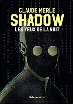 Shadow : Les yeux de la nuit - Calude Merle 