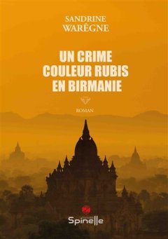 Un crime couleur rubis en Birmanie - Sandrine Warêgne