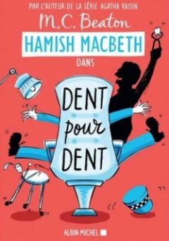 Hamish Macbeth, tome 13 : Dent pour dent - M.C. Beaton