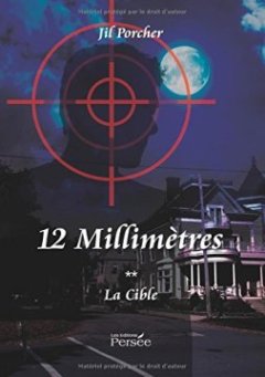 12 millimètres - La cible - Jil Porcher