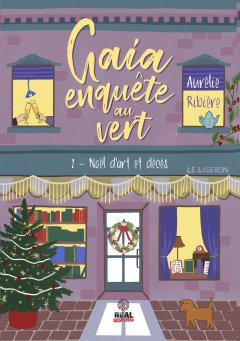 Gaia enquête au vert, Tome 2 : Noël d'art et décès - Aurélie Ribière 