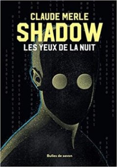 Shadow : Les yeux de la nuit - Calude Merle 