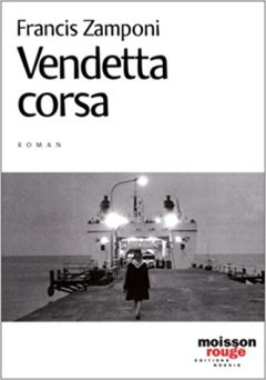 Vendetta corsa - Francis Zamponi