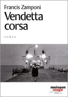Vendetta corsa - Francis Zamponi