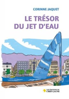 Le trésor du jet d'eau - Corinne JAQUET