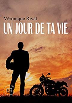 Un jour de ta vie - Véronique Rivat