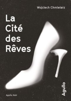 La cité des rêves - Wojciech Chmielarz 