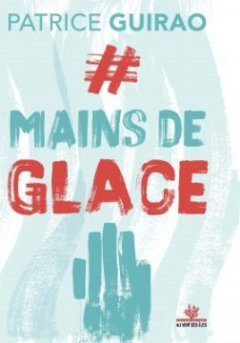 Main de Glace - Patrice Guirao