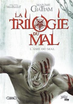 La trilogie du mal, Tome 3 - Maxime Chattam - Michel Montheillet